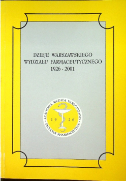 Dzieje warszawskiego wydziału farmaceutycznego 1926 2001