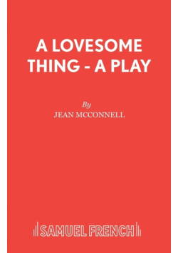 A Lovesome Thing - A Play
