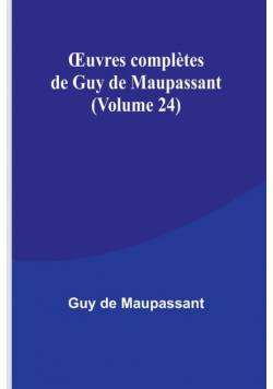 Œuvres complètes de Guy de Maupassant (Volume 24)