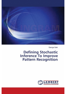 Defining Stochastic Inference To Improve Pattern Recognition