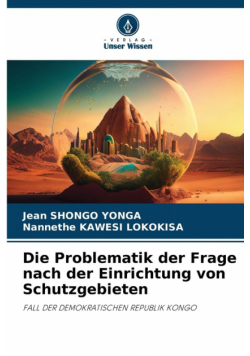 Die Problematik der Frage nach der Einrichtung von Schutzgebieten