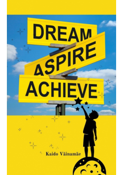 Dream, Aspire, Achieve