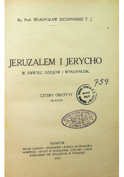 Jeruzalem i Jerycho w świetle dziejów i wykopalisk 1917 r.
