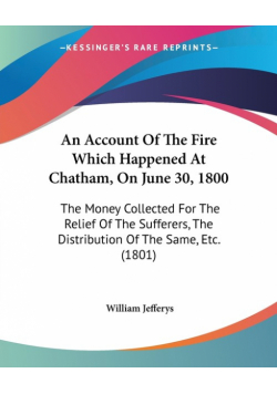 An Account Of The Fire Which Happened At Chatham, On June 30, 1800