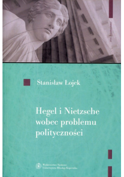 Hegel i Nietzsche wobec problemu polityczności