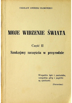 Moje widzenie świata szukajmy szczęścia w przyrodzie część II