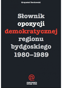 Słownik opozycji demokratycznej regionu bydgoskiego