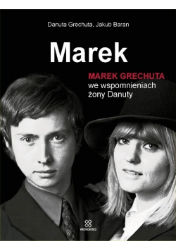 Marek Grechuta we wspomnieniach żony Danuty
