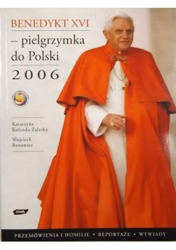 Benedykt XVI pielgrzymka do Polski 2006