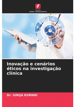 Inovação e cenários éticos na investigação clínica
