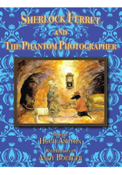 Sherlock Ferret and the Phantom Photographer