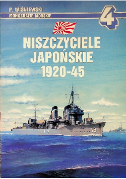 Monografie morskie Nr 4 Niszczyciele japońskie 1920 - 45