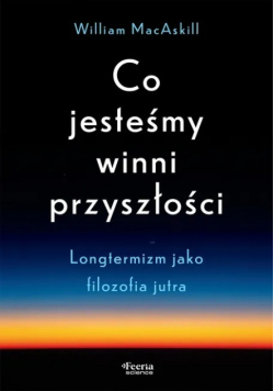 Co jesteśmy winni przyszłości