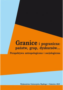 Granice i pogranicza: państw, grup, dyskursów...