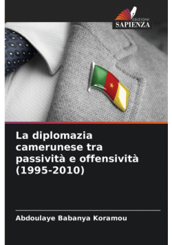 La diplomazia camerunese tra passività e offensività (1995-2010)