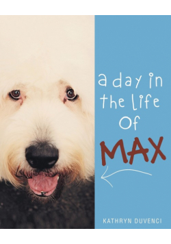A Day in the Life of Max