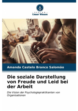 Die soziale Darstellung von Freude und Leid bei der Arbeit