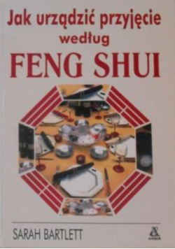 Jak urządzić przyjęcie według Feng Shui