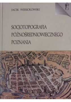 Socjotopografia późnośredniowiecznego poznania