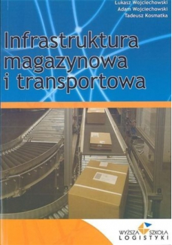 Infrastruktura magazynowa i transportowa