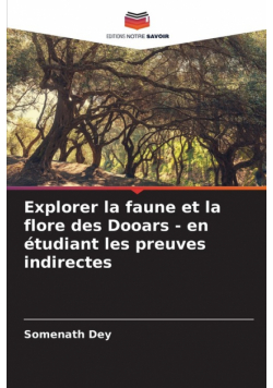 Explorer la faune et la flore des Dooars - en étudiant les preuves indirectes