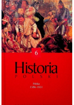 Historia Polski tom 6 Polska 1586  - 1831