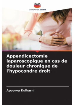 Appendicectomie laparoscopique en cas de douleur chronique de l'hypocondre droit