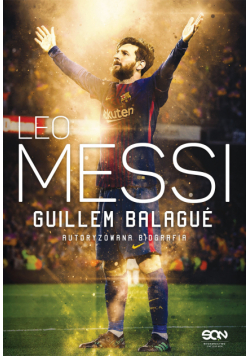 Leo Messi. Autoryzowana biografia.