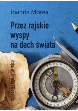 Przez rajskie wyspy na dach świata