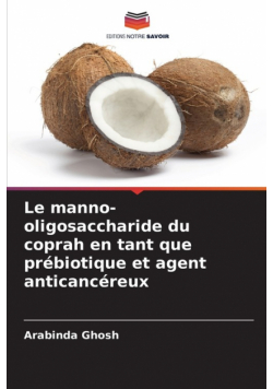 Le manno-oligosaccharide du coprah en tant que prébiotique et agent anticancéreux