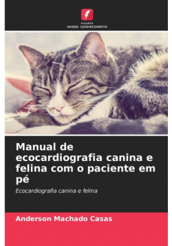 Manual de ecocardiografia canina e felina com o paciente em pé