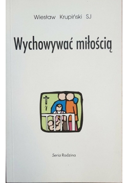 Wychowywać miłością