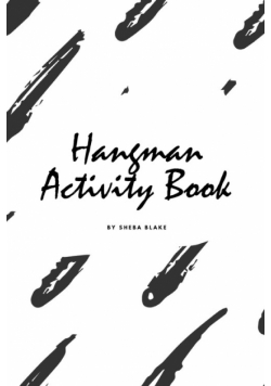 Hangman Activity Book for Children (6x9 Puzzle Book / Activity Book)