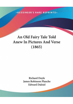An Old Fairy Tale Told Anew In Pictures And Verse (1865)