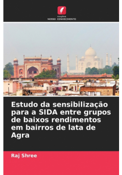Estudo da sensibilização para a SIDA entre grupos de baixos rendimentos em bairros de lata de Agra