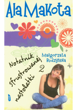 Ala Makota Notatnik sfrustrowanej nastolatki 2