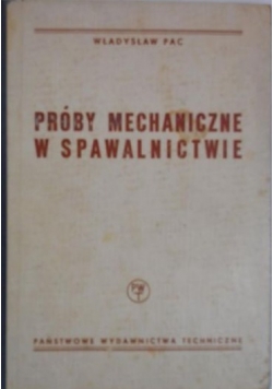 Próby mechaniczne w spawalnictwie