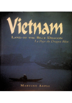 Vietnam Land of the Blue Dragon