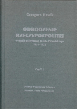 Odrodzenie Rzeczypospolitej w myśli politycznej Józefa Piłsudskiego Część 1