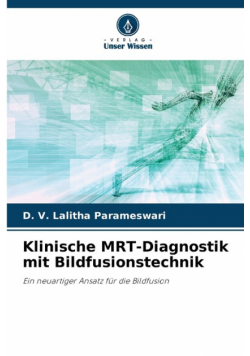 Klinische MRT-Diagnostik mit Bildfusionstechnik