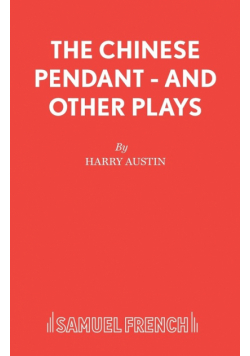 The Chinese Pendant - And Other Plays