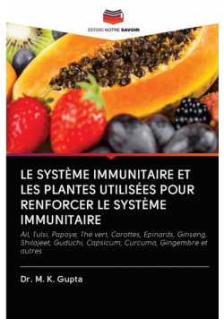 Le Système Immunitaire Et Les Plantes Utilisées Pour Renforcer Le Système Immunitaire