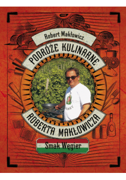 Podróże kulinarne a a Smak Węgier