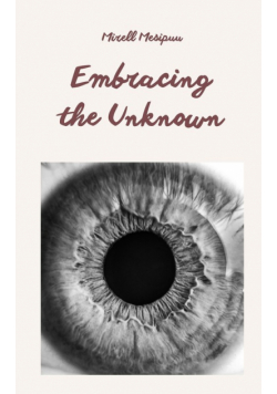 Embracing the Unknown
