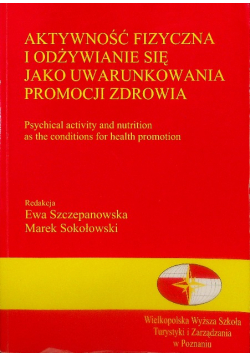Aktywność fizyczna I odżywianie się jako uwarunkowania promocji zdrowia
