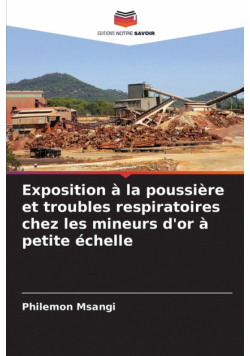 Exposition à la poussière et troubles respiratoires chez les mineurs d'or à petite échelle