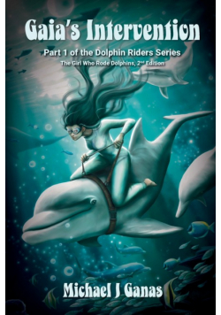 Gaia's Intervention - Part One of the Dolphin Riders Series