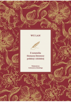 Z notatnika tłumacza literatury polskiej i chińskiej