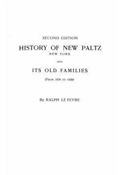 History of New Paltz, New York, and Its Old Families (from 1678 to 1820). Second Edition
