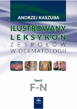 Ilustrowany leksykon zespołów w dermatologii Tom 2 F-N